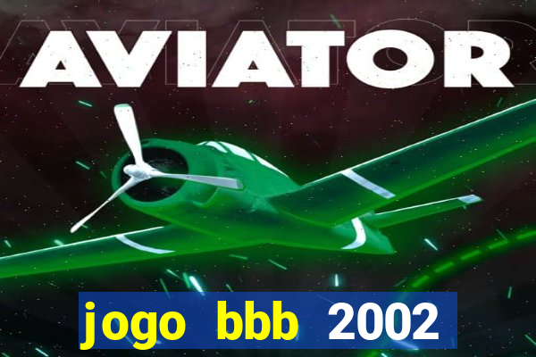 jogo bbb 2002 download android